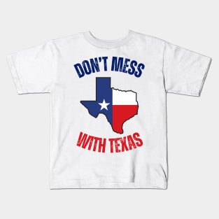 Don't mess with texas Kids T-Shirt